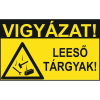  Vigyázat! Leeső tárgyak! - öntapadó, 300*450