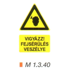 Vigyázz! Fejsérülés veszélye m 1.3.40 információs címke