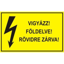  Vigyázz! Földelve! Rövidre zárva! információs tábla, állvány