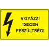  Vigyázz! Idegen feszültség! - öntapadó, 150*100mm