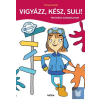  Vigyázz, kész, suli! - Tér-irány gyakorlatok