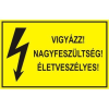  Vigyázz! Nagyfeszültség! Életveszélyes! - műanyag, 90*60mm