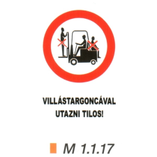 Villástargoncával utazni tilos! m 1.1.17 információs címke