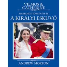 VILMOS & CATHERINE - SZERELMÜK TÖRTÉNETE ÉS A KIRÁLYI ESKÜVŐ publicisztika