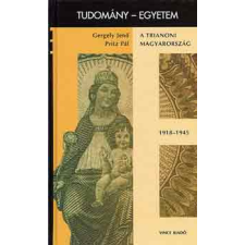 Vince Kiadó A trianoni Magyarország 1918-1945 (tudomány-egyetem) antikvárium - használt könyv