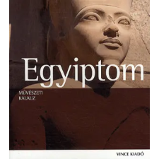 VINCE KIADÓ KFT Regine Schulz - Művészeti kalauz: Egyiptom művészet