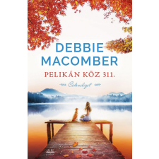 Vinton Kiadó Kft. Debbie Macomber - Pelikán köz 311. regény