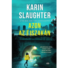 Vinton Kiadó Kft. Karin Slaughter - Azon az éjszakán regény