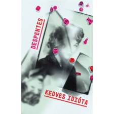 Virginie Despentes - Kedves idióta egyéb könyv