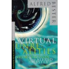  Virtual Unrealities: Short Fiction – Alfred Bester idegen nyelvű könyv