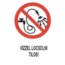  Vízzel locsolni tilos! - műanyag, 150*100mm információs tábla, állvány