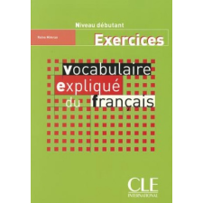  Vocabulaire expliqué niveau débutant - Cahier d'exercices – Reine Mimran idegen nyelvű könyv