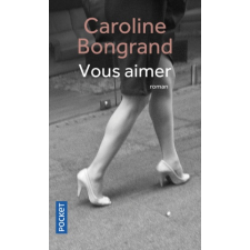 Vous aimer – Caroline Bongrand idegen nyelvű könyv