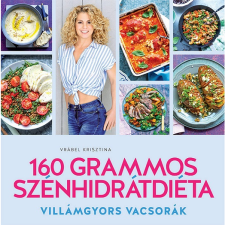 Vrábel Krisztina 160 grammos szénhidrátdiéta - Villámgyors vacsorák (BK24-204113) gasztronómia