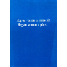 Vue Touristique Hogyan vonzom a szerencsét, hogyan vonzom a pénzt... antikvárium - használt könyv