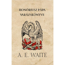 Waite, Arthur Edward Honóriusz pápa varázskönyv (BK24-196965) ezoterika