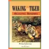  Waking The Tiger – Peter Levine