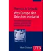 Was Europa den Griechen verdankt – Thomas A. Szlezák