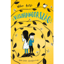 Wéber Anikó WÉBER ANIKÓ - VISSZHANGORSZÁG gyermek- és ifjúsági könyv