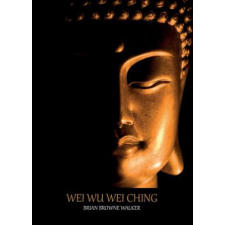  Wei Wu Wei Ching – Brian Browne Walker idegen nyelvű könyv
