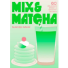 Welbeck Publishing Group Limited Mix & Matcha – SANO MAKIKO (Kemény kötésű)