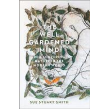 Well Gardened Mind – Sue Stuart-Smith idegen nyelvű könyv