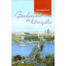 Well-Press Kiadó Budapest és környéke - Vendégváró Budapest könyv Kirándulások könyve utazás