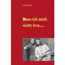  Wenn ich mich nicht irre..... – Joachim Wobking idegen nyelvű könyv