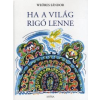 Weöres Sándor Ha a világ rigó lenne