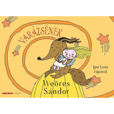 Weöres Sándor WEÖRES SÁNDOR - VARÁZSÉNEK gyermek- és ifjúsági könyv