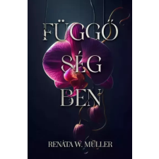 Werthmüller Renáta (magánkiadás) Függőségben egyéb e-könyv