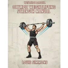 Westside Barbell Olympic Weightlifting Strength Manual | Louie Simmons idegen nyelvű könyv