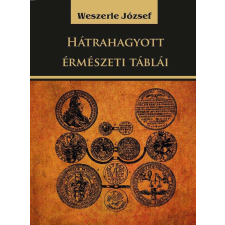 Weszerle József hátrahagyott érmészeti táblái történelem