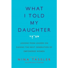  What I Told My Daughter – Nina Tassler idegen nyelvű könyv