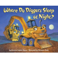  Where Do Diggers Sleep at Night? – Brianna Caplan Sayres,Christian Slade idegen nyelvű könyv