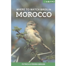  Where to Watch Birds in Morocco – Patrick Bergier,Fedora Bergier idegen nyelvű könyv