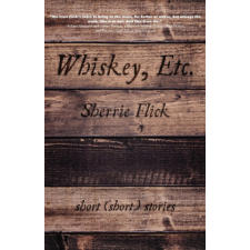  Whiskey, Etc. - Short (short) stories – Sherrie Flick idegen nyelvű könyv