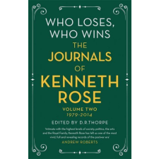  Who Loses, Who Wins: The Journals of Kenneth Rose – Kenneth Rose (Brožovaná) idegen nyelvű könyv