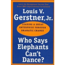  Who Says Elephants Can't Dance? – Louis V. Gerstner idegen nyelvű könyv
