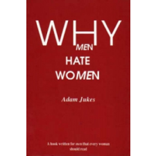  Why Men Hate Women – Adam Edward Jukes idegen nyelvű könyv