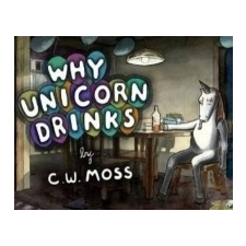  Why Unicorn Drinks – C W Moss idegen nyelvű könyv