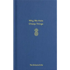  Why We Hate Cheap Things – The School of Life idegen nyelvű könyv