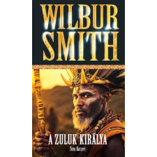 Wilbur Smith - A Zuluk királya regény