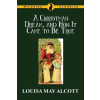 Wildside Press Christmas Dream, and How It Came to Be True | Louisa May Alcott