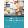 Wiley VCH Modernes Projektmanagement 2e – Mit traditionellem, agilem und hybridem Vorgehen zum Erfolg | H Timinger