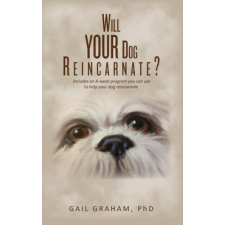  Will YOUR Dog Reincarnate? – Phd Gail Graham idegen nyelvű könyv