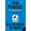 WILLIAM MORROW &amp; CO Hide Me Among the Graves | Tim Powers