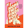 WILLIAM MORROW I Hope This Finds You Well | SUE NATALIE