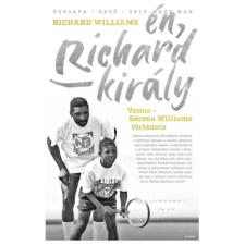 Williams, Richard Richard Williams - Én, Richard király - Venus és Serena Williams története egyéb könyv