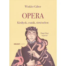 WINKLER:OPERA/KIRÁLYOK,CSATÁK történelem